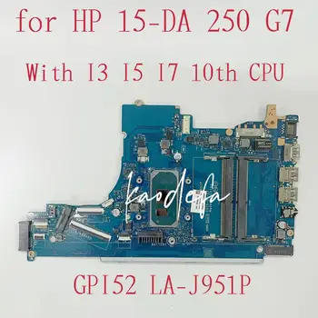 250 G7 Материнская плата для ноутбука HP 15-DA Материнская плата Процессор: I3-1005G1 I5-1035G1 I7-1065G7 DDR4 L92842-601 L92843-601 GPI52 LA-J951P Изображение