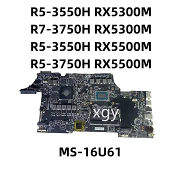 Оригинальная материнская плата Для ноутбука MSI MS-16U61 MS-16U6 Alpha 15 Материнская плата R5 R7 3-го поколения RX5300M/V3G RX5500M/V4G 100% Тест Идеально Изображение