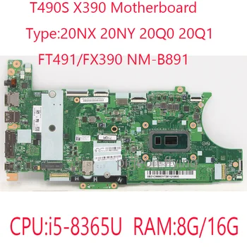 Материнская плата T490S X390 Материнская плата FT491/FX390 NM-B891 для Thinkpad X390 T490S 20NX 20NY 20Q0 20Q1 Процессор: i5-8365U Оперативная память: 16G/8G Изображение