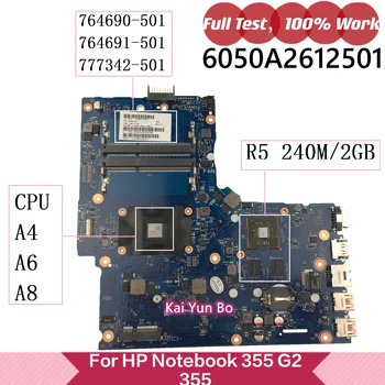 Материнская плата для ноутбука HP Notebook 355 G2 Материнская плата ноутбука 6050A2612501 764690-501/001/601 764691-501 777342-501 W A4 A6 A8 R5240M/2GD Изображение